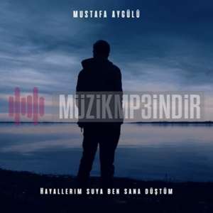 Mustafa Aygülü Hayallerim Suya Ben Sana Düştüm (2022)