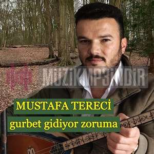 Mustafa Tereci Gurbet Gidiyor Zoruma (2023)