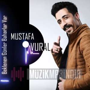 Mustafa Vural Beklenen Günler Baharlar Var (2022)