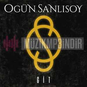 Ogün Sanlısoy Git (2024)