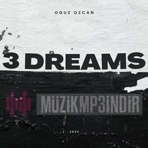 Oğuz Özcan 3 Dreams (2023)