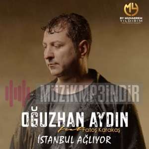 Oğuzhan Aydın İstanbul Ağlıyor (2022)