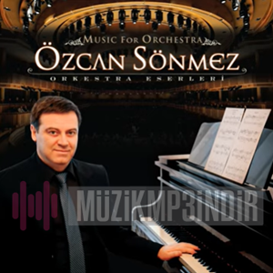Özcan Sönmez Orkestra Eserleri (2024)