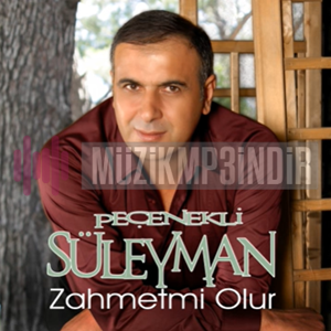 Peçenekli Süleyman Zahmet mi Olur (2011)