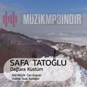 Safa Tatoğlu Dağlara Küstüm (2022)
