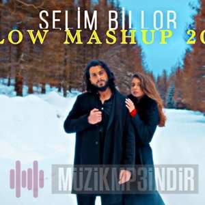 Selim Billor Slow Mashup (2022)