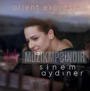 Sinem Aydıner Orient Express (2022)