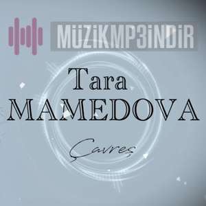 Tara Mamedova Çavreş (2023)