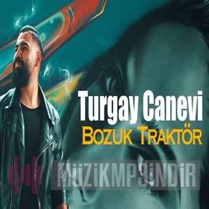 Turgay Canevi Bozuk Traktör (2022)