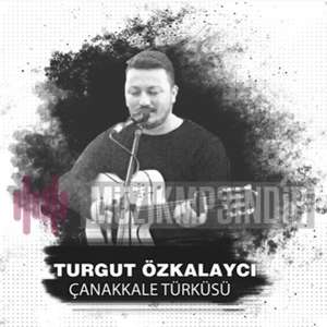 Turgut Özkalaycı Çanakkale Türküsü (2022)