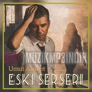 Umut Ahmet Eski Serseri (2021)
