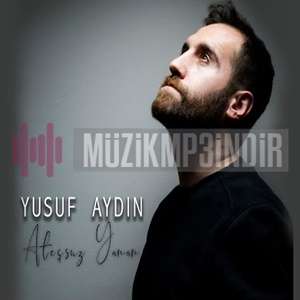 Yusuf Aydın Ateşsuz Yanan (2024)